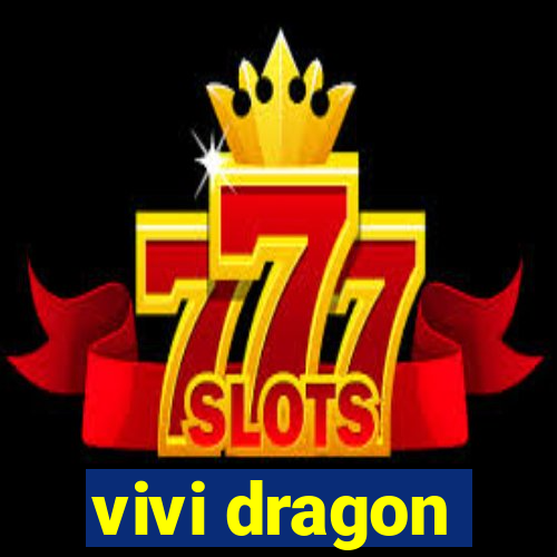 vivi dragon